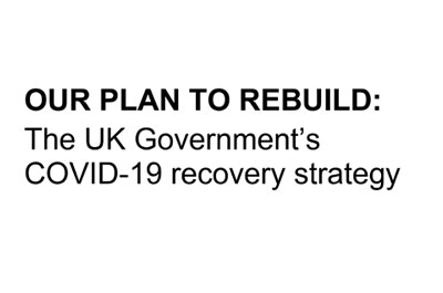 Our plan to rebuild: The UK Government’s COVID-19 recovery strategy